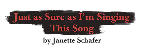 Just as Sure as I'm Singing This Song, by Janette Schafer